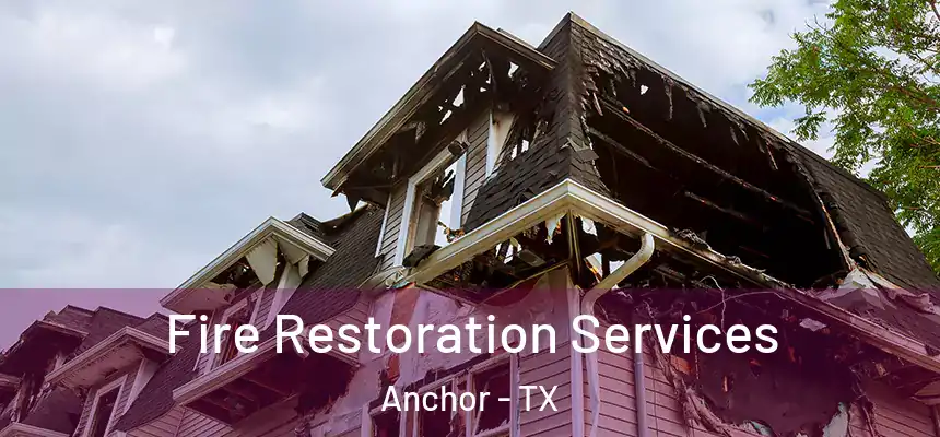  Fire Restoration Services Anchor - TX